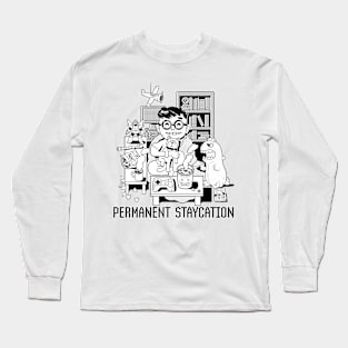 Permanent Staycation Long Sleeve T-Shirt